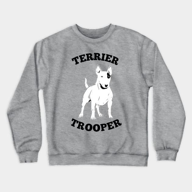 Terrier Trooper - Staffordshire Bull Terrier Crewneck Sweatshirt by Kcaand